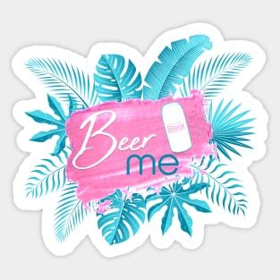 Beer me Sticker